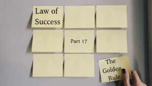 Law of Success, The Golden Rule